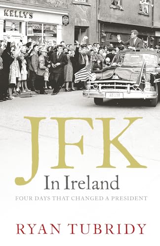 Beispielbild fr JFK in Ireland: Four Days That Changed a President zum Verkauf von SecondSale