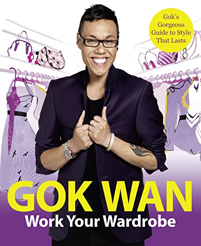 Imagen de archivo de Work Your Wardrobe: Gok's Gorgeous Guide to Style That Lasts a la venta por Better World Books