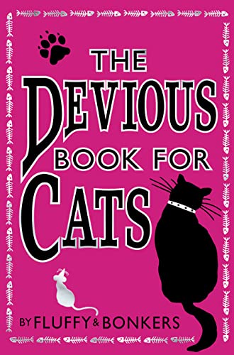 Stock image for The Devious Book for Cats: Cats Have Nine Lives. by Fluffy & Bonkers with the Assistance of Joe Garden . [Et Al.] for sale by MusicMagpie