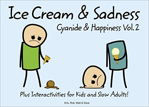 Imagen de archivo de Cyanide and Happiness : Ice Cream and Sadness a la venta por Better World Books