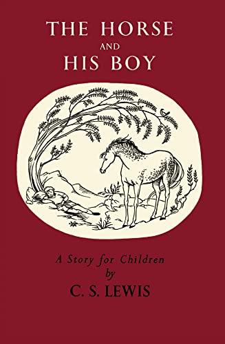 9780007319633: The Horse and His Boy: Return to Narnia in the classic illustrated book for children of all ages: Book 3 (The Chronicles of Narnia Facsimile)