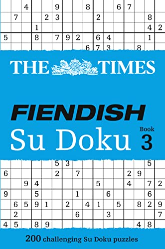 9780007319671: The Times Fiendish Su Doku Book 3: 200 challenging Su Doku puzzles (The Times Fiendish Su Doku Puzzle Books)