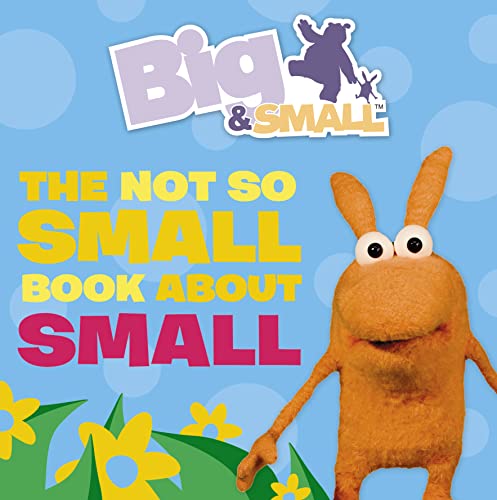Stock image for The Not So Small Book about Small for sale by Better World Books: West