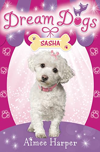 Stock image for Sasha: Book 2 (Dream Dogs) for sale by Chiron Media