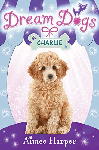 Stock image for Charlie (Dream Dogs, Book 5) for sale by AwesomeBooks