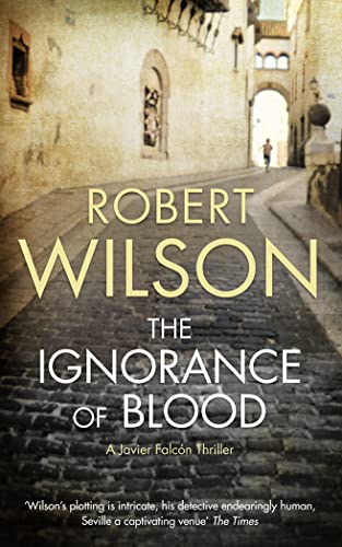 The Ignorance of Blood (A Javier Falcon thriller)