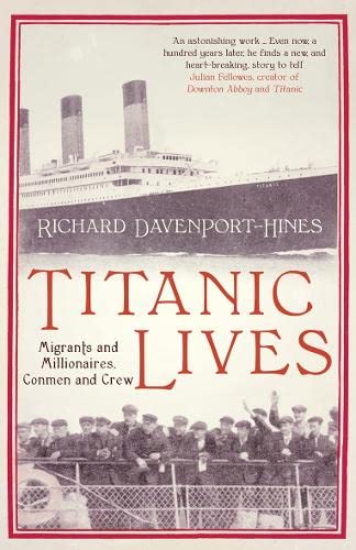 9780007321643: Titanic Lives: Migrants and Millionaires, Conmen and Crew