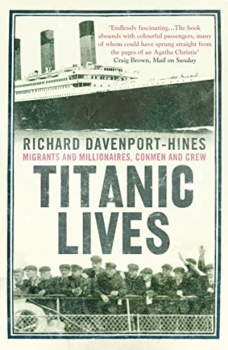 9780007321667: Titanic Lives: Migrants and Millionaires, Conmen and Crew