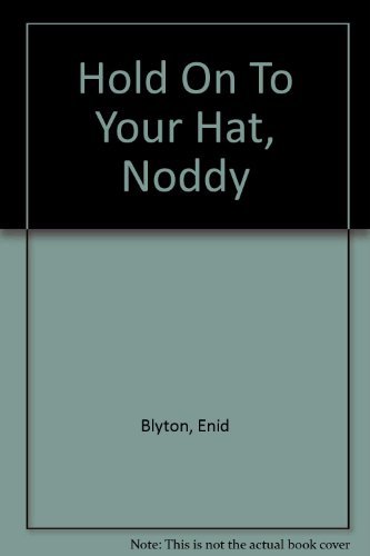 Beispielbild fr Hold On To Your Hat, Noddy zum Verkauf von Wonder Book