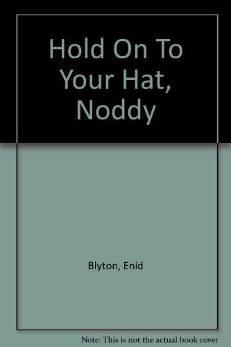 9780007322398: Hold on to Your Hat Noddy Hb