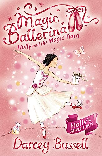 Imagen de archivo de Holly and the Magic Tiara: Holly's Adventures (Magic Ballerina) a la venta por Half Price Books Inc.