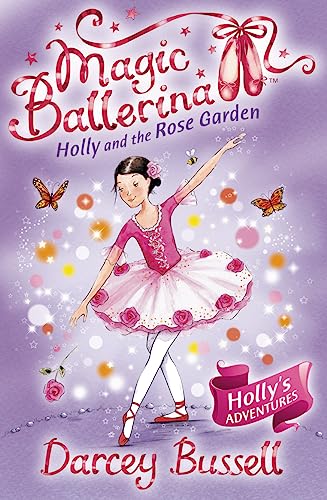 9780007323227: Holly and the Rose Garden: Book 16 (Magic Ballerina)
