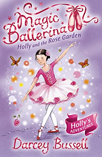 Stock image for Holly and the Rose Garden: Holly's Adventures (Magic Ballerina) for sale by SecondSale