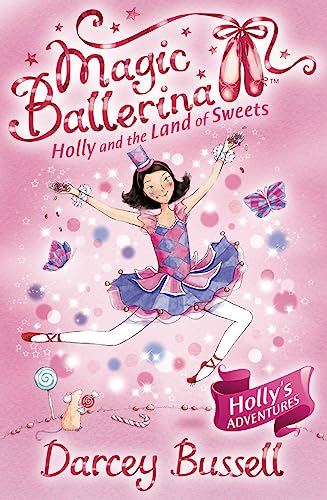 Beispielbild fr Holly and the Land of Sweets: Holly's Adventures: Book 18 (Magic Ballerina) zum Verkauf von WorldofBooks