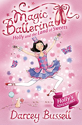 Stock image for Holly and the Land of Sweets (Magic Ballerina) (Book 18) for sale by SecondSale