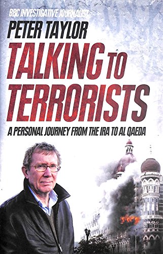 9780007325528: Talking to Terrorists: A Personal Journey from the IRA to Al Qaeda