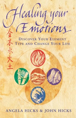 9780007326402: Healing Your Emotions: Discover Your Element Type and Change Your Life: Discover your five element type and change your life