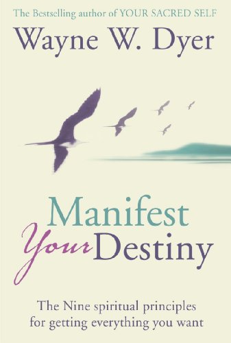 Imagen de archivo de Manifest Your Destiny: The Nine Spiritual Principles for Getting Everything You Want a la venta por medimops