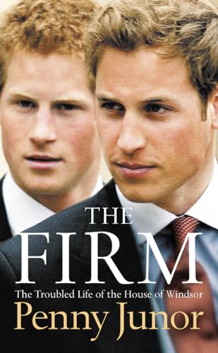 9780007326464: The Firm: The Troubled Life of the House of Windsor