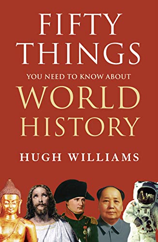 Beispielbild fr Fifty Things You Need to Know About World History zum Verkauf von WorldofBooks