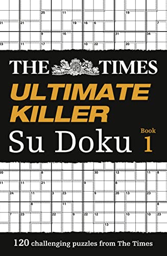 Stock image for The Times Ultimate Killer Su Doku: 120 challenging puzzles from The Times (The Times Su Doku) for sale by SecondSale