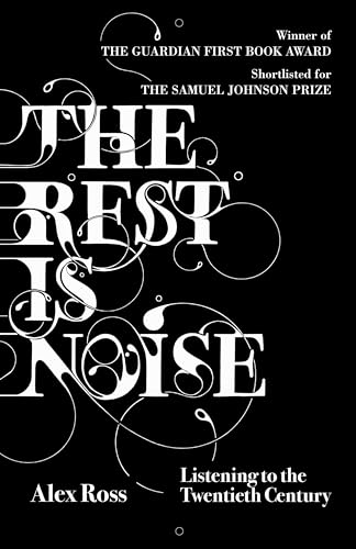 9780007326754: The Rest is Noise: Listening to the Twentieth Century