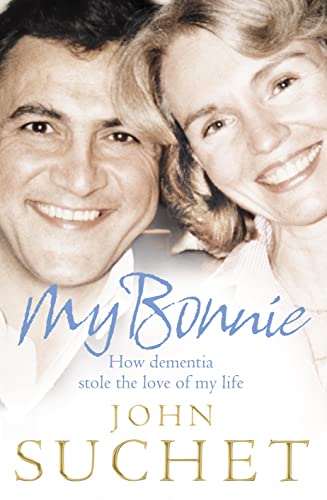 Stock image for My Bonnie: How Dementia Stole the Love of My Life for sale by SecondSale