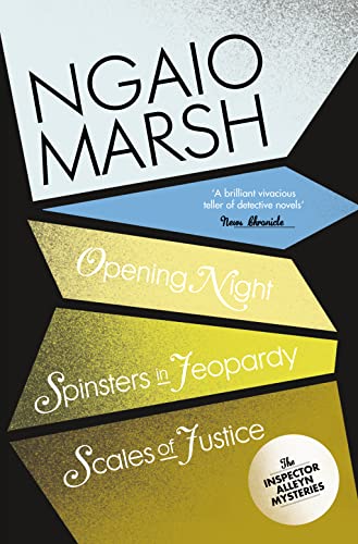 Opening Night / Spinsters in Jeopardy / Scales of Justice (9780007328741) by Ngaio Marsh