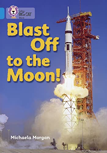 Imagen de archivo de Blast Off to the Moon: Band 04/Blue (Collins Big Cat) a la venta por WorldofBooks