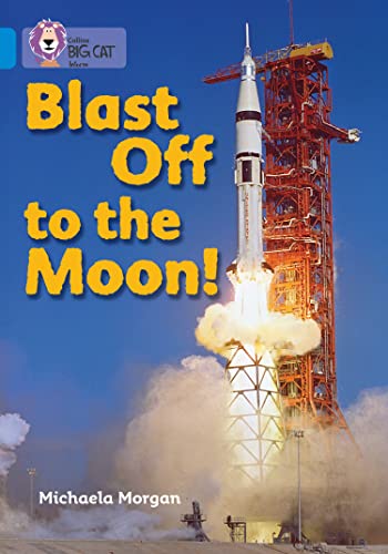 Stock image for Blast Off to the Moon: Band 04/Blue (Collins Big Cat) for sale by WorldofBooks