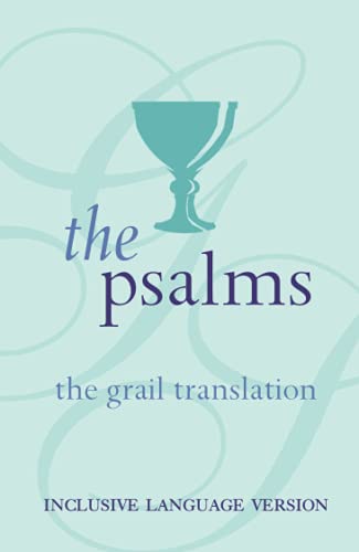 Stock image for The Psalms : The Grail Translation, Inclusive Language Version for sale by Better World Books Ltd