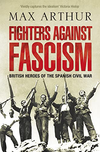 Stock image for Fighters against Fascism: British Heroes of the Spanish Civil War for sale by AwesomeBooks