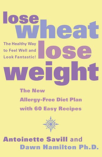 Stock image for Lose Wheat, Lose Weight: The Healthy Way to Feel Well and Look Fantastic! for sale by GF Books, Inc.