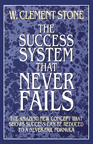 Stock image for THE SUCCESS SYSTEM THAT NEVER FAILS for sale by WorldofBooks