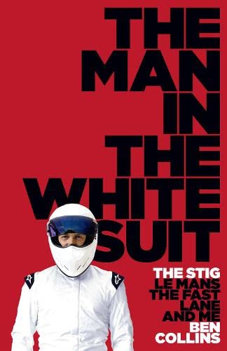 Imagen de archivo de The Man in the White Suit: The Stig, Le Mans, the Fast Lane and Me a la venta por SecondSale