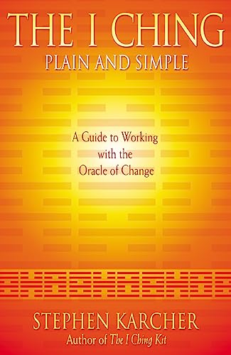 Imagen de archivo de The I Ching Plain and Simple: A Guide to Working with the Oracle of Change a la venta por ZBK Books