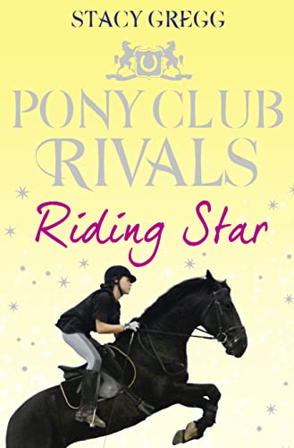 9780007333455: Riding Star: Book 3 (Pony Club Rivals)