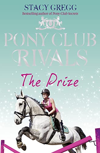 Beispielbild fr The Prize (Pony Club Rivals, Book 4) zum Verkauf von WorldofBooks