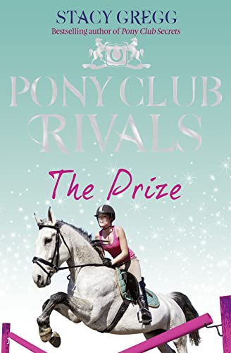 Stock image for The Prize (Pony Club Rivals) (Book 4) for sale by SecondSale