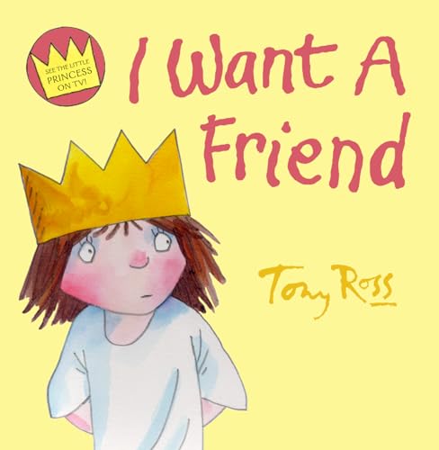 9780007333721: I Want A Friend (Little Princess)