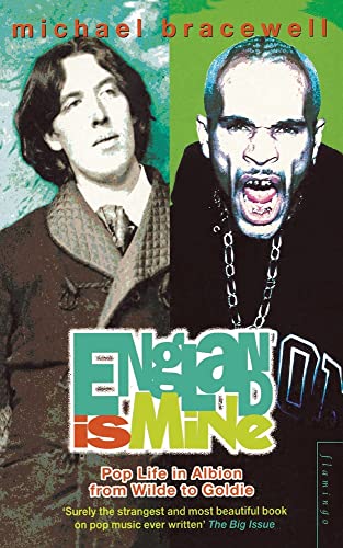 9780007333776: England is Mine: Pop Life in Albion from Wilde to Goldie