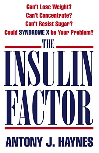 Stock image for The Insulin Factor Can't Lose Weight Can't Concentrate Can't Resist Sugar Could Syndrome X Be Your Problem for sale by PBShop.store US