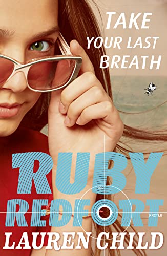 9780007334094: Take Your Last Breath (Ruby Redfort)