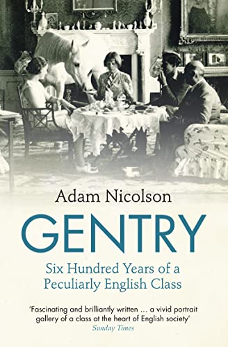 Gentry Six hundred years of a peculiarly English class