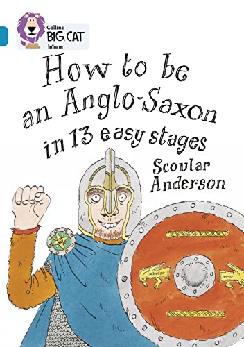 9780007336296: How to be an Anglo Saxon in 13 Easy Stages (Collins Big Cat)