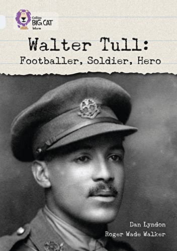 Imagen de archivo de Walter Tull:: Footballer, Soldier, Hero (Collins Big Cat) a la venta por SecondSale