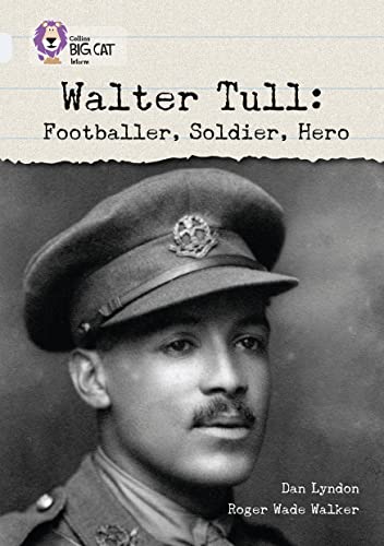 Stock image for Walter Tull:: Footballer, Soldier, Hero (Collins Big Cat) for sale by SecondSale