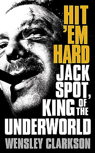 9780007336531: Hit ’Em Hard: Jack Spot, King of the Underworld