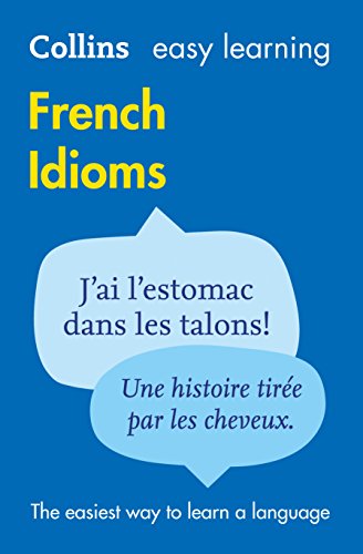 9780007337354: Easy Learning French Idioms (Collins Easy Learning French): Trusted support for learning