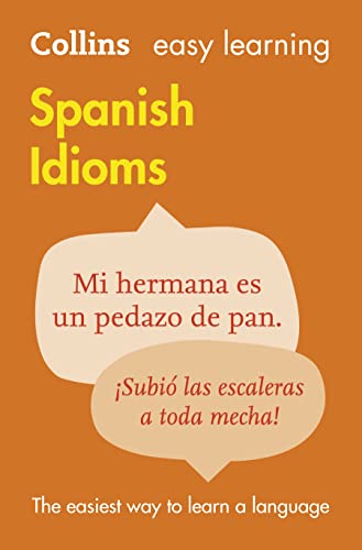 9780007337361: Easy Learning Spanish Idioms (Collins Easy Learning Spanish): Trusted support for learning
